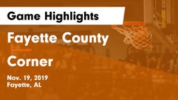 Fayette County  vs Corner  Game Highlights - Nov. 19, 2019