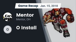 Recap: Mentor  vs. O Install 2018