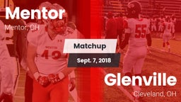 Matchup: Mentor  vs. Glenville  2018