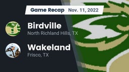 Recap: Birdville  vs. Wakeland  2022