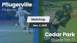 Matchup: Pflugerville High vs. Cedar Park  2018