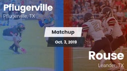 Matchup: Pflugerville High vs. Rouse  2019