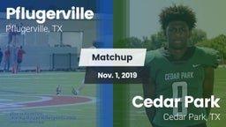Matchup: Pflugerville High vs. Cedar Park  2019