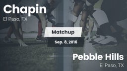 Matchup: Chapin  vs. Pebble Hills  2016