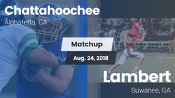 Matchup: Chattahoochee High vs. Lambert  2018