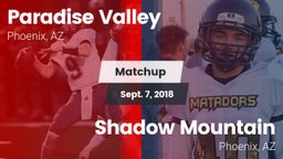 Matchup: Paradise Valley vs. Shadow Mountain  2018