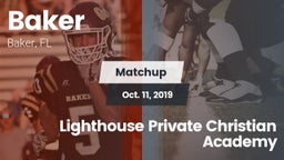 Matchup: Baker  vs. Lighthouse Private Christian Academy 2019