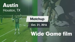 Matchup: Austin  vs. Wide Game film 2016