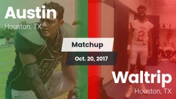 Matchup: Austin  vs. Waltrip  2017