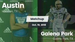 Matchup: Austin  vs. Galena Park  2018