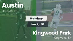 Matchup: Austin  vs. Kingwood Park  2018