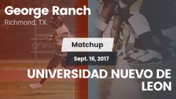 Matchup: George Ranch High vs. UNIVERSIDAD NUEVO DE LEON 2017