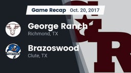 Recap: George Ranch  vs. Brazoswood  2017