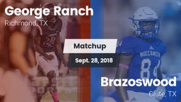 Matchup: George Ranch High vs. Brazoswood  2018