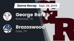 Recap: George Ranch  vs. Brazoswood  2018