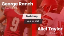 Matchup: George Ranch High vs. Alief Taylor  2018