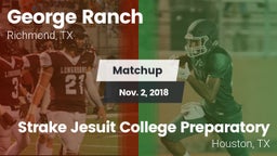 Matchup: George Ranch High vs. Strake Jesuit College Preparatory 2018