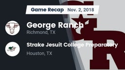 Recap: George Ranch  vs. Strake Jesuit College Preparatory 2018