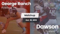Matchup: George Ranch High vs. Dawson  2019