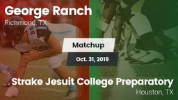 Matchup: George Ranch High vs. Strake Jesuit College Preparatory 2019