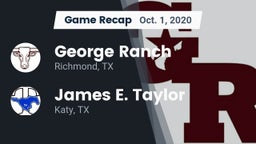 Recap: George Ranch  vs. James E. Taylor  2020
