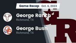 Recap: George Ranch  vs. George Bush  2023