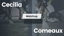 Matchup: Cecilia  vs. Comeaux  2016