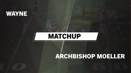 Matchup: Wayne  vs. Archbishop Moeller  2016