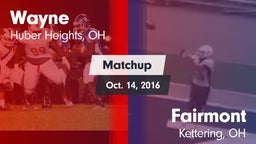 Matchup: Wayne  vs. Fairmont  2016