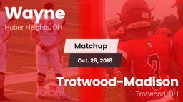 Matchup: Wayne  vs. Trotwood-Madison  2018
