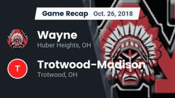 Recap: Wayne  vs. Trotwood-Madison  2018