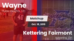 Matchup: Wayne  vs. Kettering Fairmont 2019
