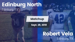 Matchup: Edinburg North High vs. Robert Vela  2018