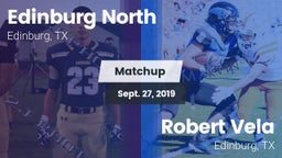 Matchup: Edinburg North High vs. Robert Vela  2019