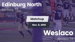 Matchup: Edinburg North High vs. Weslaco  2019
