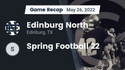 Recap: Edinburg North  vs. Spring Football 22 2022