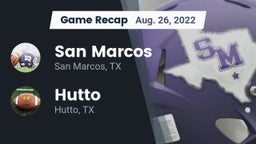 Recap: San Marcos  vs. Hutto  2022