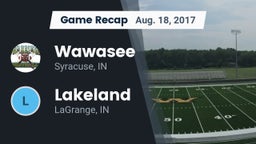 Recap: Wawasee  vs. Lakeland  2017