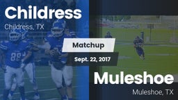 Matchup: Childress High vs. Muleshoe  2017