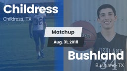 Matchup: Childress High vs. Bushland  2018