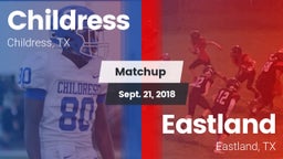 Matchup: Childress High vs. Eastland  2018