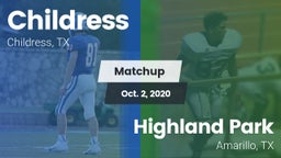 Matchup: Childress High vs. Highland Park  2020