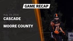 Recap: Cascade  vs. Moore County  2016