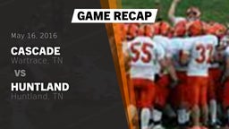 Recap: Cascade  vs. Huntland  2016