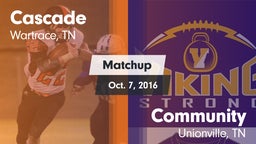 Matchup: Cascade  vs. Community  2016