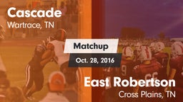 Matchup: Cascade  vs. East Robertson  2016