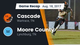 Recap: Cascade  vs. Moore County  2017
