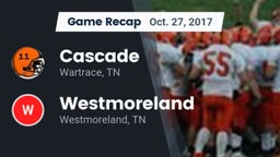 Recap: Cascade  vs. Westmoreland  2017