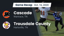 Recap: Cascade  vs. Trousdale County  2020