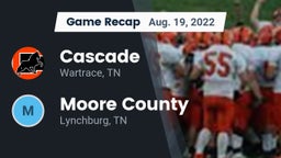 Recap: Cascade  vs. Moore County  2022